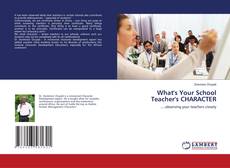 Copertina di What's Your School Teacher's CHARACTER