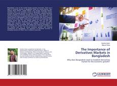 Copertina di The Importance of Derivatives Markets in Bangladesh