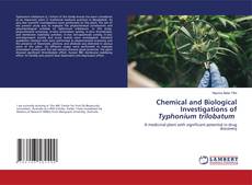 Copertina di Chemical and Biological Investigations of Typhonium trilobatum