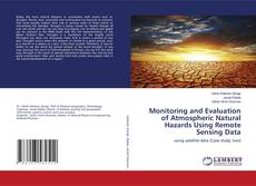 Copertina di Monitoring and Evaluation of Atmospheric Natural Hazards Using Remote Sensing Data