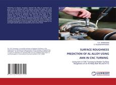Copertina di SURFACE ROUGHNESS PREDICTION OF AL ALLOY USING ANN IN CNC TURNING