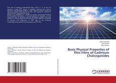 Copertina di Basic Physical Properties of Thin Films of Cadmium Chalcogenides