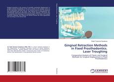 Copertina di Gingival Retraction Methods in Fixed Prosthodontics. Laser Troughing