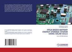 Copertina di FPGA BASED BATTERY ENERGY STORAGE SYSTEM USING SOLAR CELLS