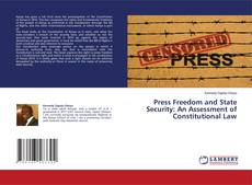 Copertina di Press Freedom and State Security: An Assessment of Constitutional Law