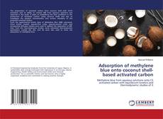 Bookcover of Adsorption of methylene blue onto coconut shell-based activated carbon