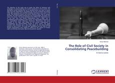 Copertina di The Role of Civil Society in Consolidating Peacebuilding