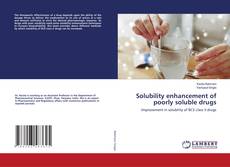 Copertina di Solubility enhancement of poorly soluble drugs