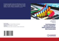 Copertina di SUSTAINABLE DEVELOPMENT: IMPLEMENTATION MECHANISMS