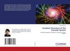 Copertina di Gradient Structure of the Cascade System