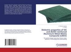 Copertina di Dielectric properties of SiC and Al2O3 reinforced Aluminium Metal Matrix Composite (LM25)