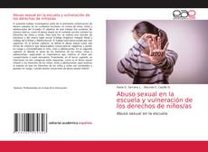 Abuso sexual en la escuela y vulneración de los derechos de niños/as kitap kapağı