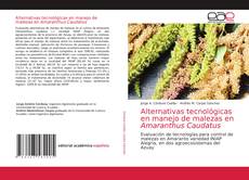 Alternativas tecnológicas en manejo de malezas en Amaranthus Caudatus kitap kapağı
