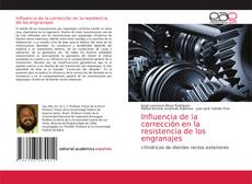 Buchcover von Influencia de la corrección en la resistencia de los engranajes