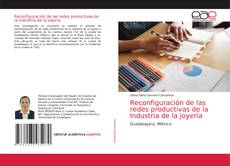 Couverture de Reconfiguración de las redes productivas de la Industria de la joyería