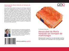 Couverture de Heroicidad de María Valdizán en tiempos de martirologio