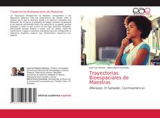 Couverture de Trayectorias Bioespaciales de Maestras