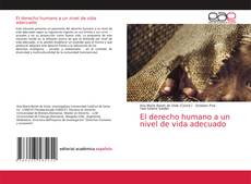Couverture de El derecho humano a un nivel de vida adecuado