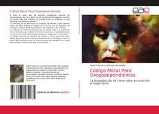 Couverture de Código Moral Para Drogodependientes