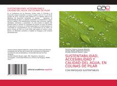 Bookcover of SUSTENTABILIDAD, ACCESIBILIDAD Y CALIDAD DEL AGUA, EN COLINAS DE PILAR