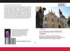 Couverture de La estatua de Antonio López
