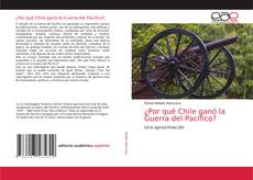 Couverture de ¿Por qué Chile ganó la Guerra del Pacífico?
