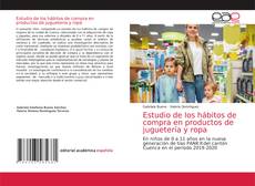 Couverture de Estudio de los hábitos de compra en productos de juguetería y ropa