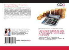 Couverture de Estrategia Didáctica para la Asignatura Matemática Financiera
