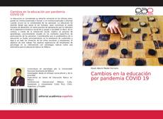 Couverture de Cambios en la educación por pandemia COVID 19