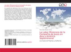 Couverture de La Labor Misionera de la Compañía de Jesús en Asia y América Septentrional