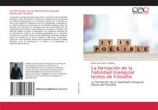Couverture de La formación de la habilidad triangular textos de Filosofía