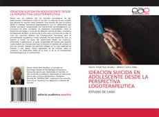 Couverture de IDEACION SUICIDA EN ADOLESCENTE DESDE LA PERSPECTIVA LOGOTERAPEUTICA