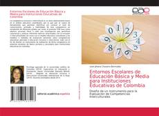 Couverture de Entornos Escolares de Educación Básica y Media para Instituciones Educativas de Colombia