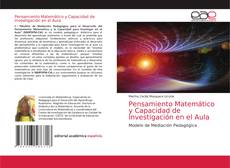 Couverture de Pensamiento Matemático y Capacidad de Investigación en el Aula