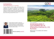 Bookcover of ECOFISIOLOGÍA Y CULTIVARES DE TÉ [Camellia sinensis (L.) O. Kuntze]