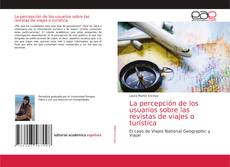 Couverture de La percepción de los usuarios sobre las revistas de viajes o turística