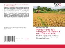 Bookcover of Modelamiento de la Propagación Inalámbrica en Cultivos de Arroz