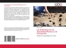 Couverture de La Violencia en la Sociedad Muisca y la Conquista