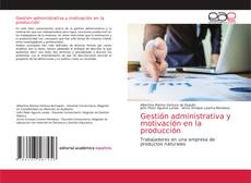 Couverture de Gestión administrativa y motivación en la producción