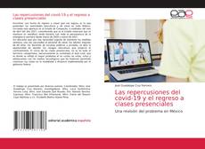 Couverture de Las repercusiones del covid-19 y el regreso a clases presenciales