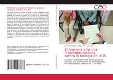 Bookcover of Enfermería y familia. Problemas sociales contra la biología en UTIS