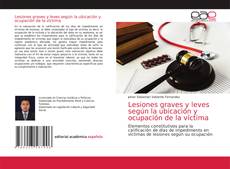Copertina di Lesiones graves y leves según la ubicación y ocupación de la víctima