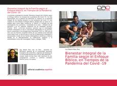 Couverture de Bienestar Integral de la Familia según el Enfoque Bíblico, en Tiempos de la Pandemia del Covid -19