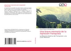 Bookcover of Una breve memoria de la represión franquista