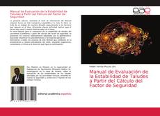 Bookcover of Manual de Evaluación de la Estabilidad de Taludes a Partir del Cálculo del Factor de Seguridad