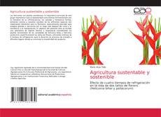 Bookcover of Agricultura sustentable y sostenible