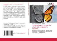 Bookcover of Violencia en pareja en mujeres casadas o unidas.