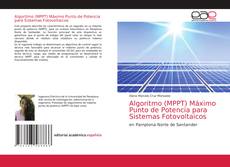 Bookcover of Algoritmo (MPPT) Máximo Punto de Potencia para Sistemas Fotovoltaicos