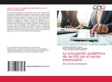 La vinculación académica de las IES con el sector empresarial kitap kapağı