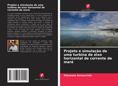 Capa do livro de Projeto e simulação de uma turbina de eixo horizontal de corrente de maré 